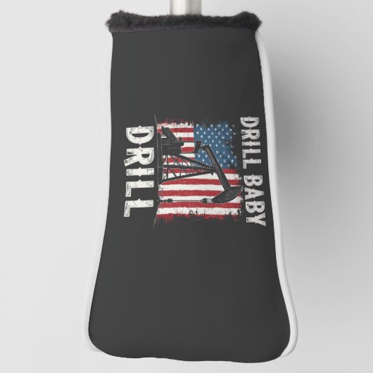 Drill Baby Drill Amerikaanse Trump Energie Economi Golfheadcover (Draai 90)