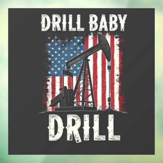 Drill Baby Drill Amerikaanse Trump Energie Economi Raamsticker (Vel 3)