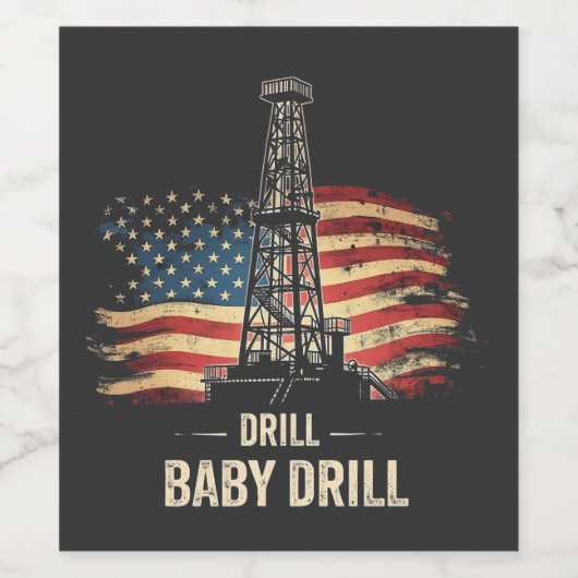 Drill Baby Drill Amerikaanse Trump Energie Economi Wijn Etiket (Enkel label)