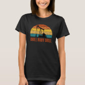 Drill Baby Drill Retro Sunset Style T-shirt (Voorkant)