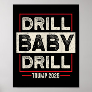 Drill Baby Drill Trump 2025 Amerika is terug in de Poster