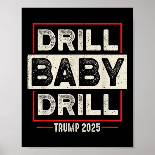 Drill Baby Drill Trump 2025 Amerika is terug in de Poster (Voorkant)