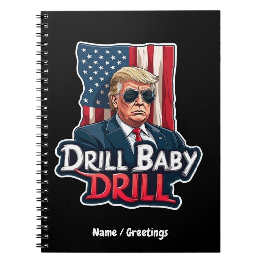Drill Baby Drill Trump 2025, de Amerikaanse onafha Notitieboek (Voorkant)