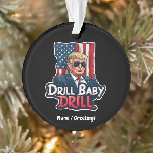 Drill Baby Drill Trump 2025, de Amerikaanse onafha Ornament (Boom)