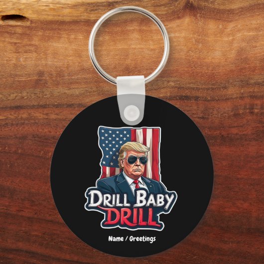 Drill Baby Drill Trump 2025, de Amerikaanse onafha Sleutelhanger (Voorkant)