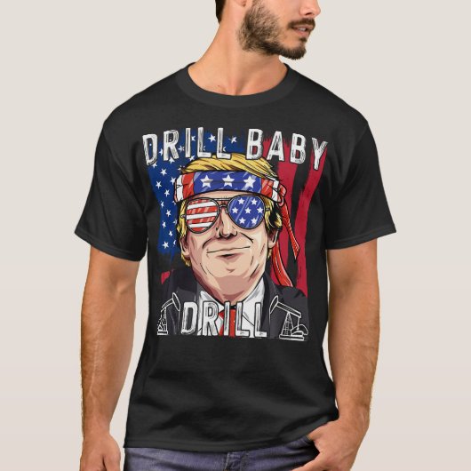 Drill Baby Drill Trump T-shirt (Voorkant)