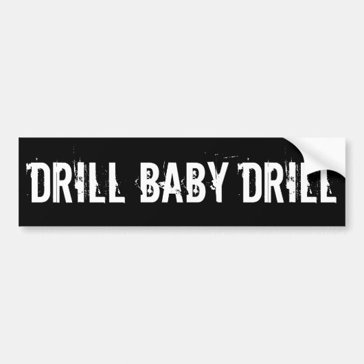 Drill Baby Drill, zwart Bumpersticker (Voorkant)