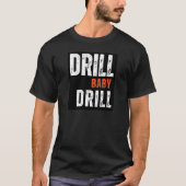 Drill Baby Tshirt (Voorkant)