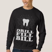 Drill Fill Bill dentists Trui (Voorkant)