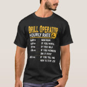 Drill Operator Uourly Rate - Funny Drill Operator T-shirt (Voorkant)