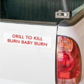 DRILL TO KILLBURN BABY BURN - Gepersonaliseerd Bumpersticker (Op Truck)