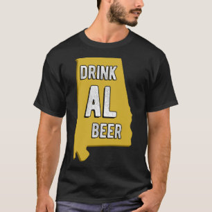 Drink AL Beer State of Alabama Beer Birmingham Hun T-shirt