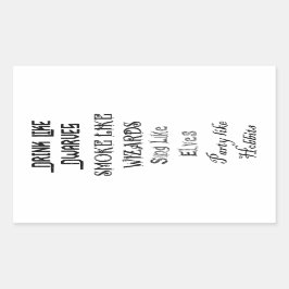 Drink als Dwarves Rook als wizards die als El zing Rechthoekige Sticker