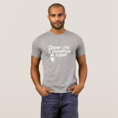 Drink als een Champion T-shirt (Voorkant volledig)