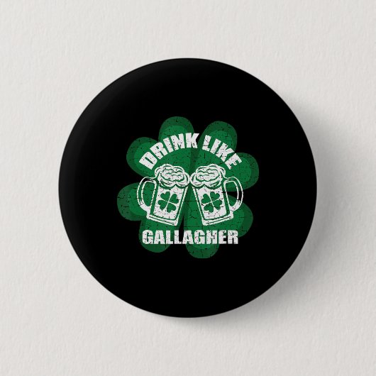 Drink als een Gallagher Saint Patrick's Day Irish Ronde Button 5,7 Cm (Voorkant)