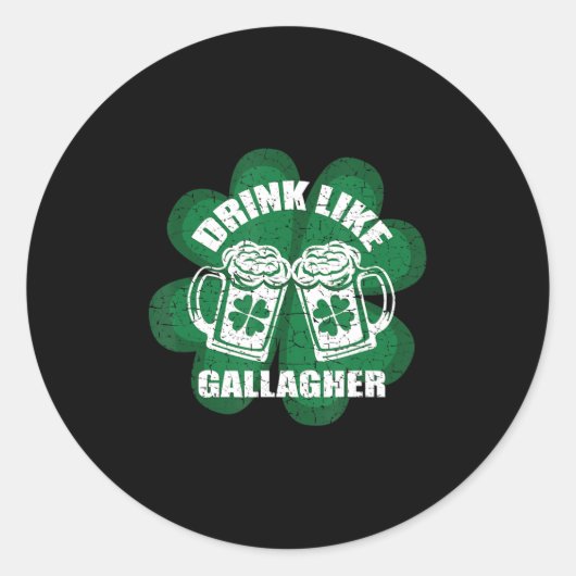 Drink als een Gallagher Saint Patrick's Day Irish Ronde Sticker (Voorkant)