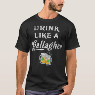Drink als een Gallagher St Pattys Day Funny Irelan T-shirt