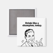 DRINK ALS EEN KAMPIOEN VANDAAG MAGNEET (Voorkant / Achterkant)