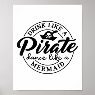 Drink als een piratendans als een zeemeermin praat poster