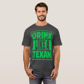 Drink als een Texaan Texas St Patrick Day T-shirt (Voorkant volledig)