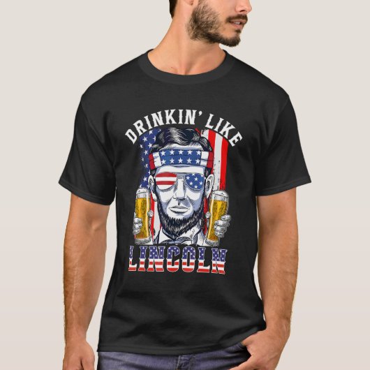 Drink als Lincoln 4 juli Mannen Abraham Mer T-shirt (Voorkant)