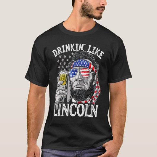 Drink als Lincoln 4 juli Mannen Abraham Meri T-shirt (Voorkant)