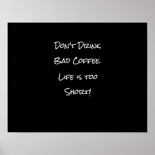 Drink Bad Coffee Funny Black and White niet Poster (Voorkant)