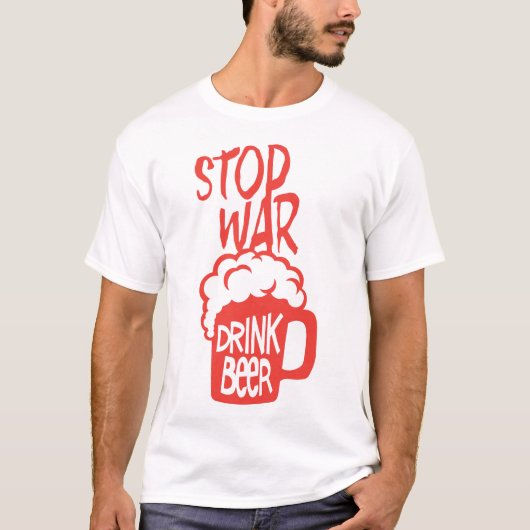 drink beer alcohol citstop war humour t-shirt (Voorkant)