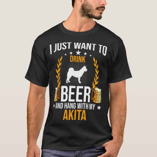 Drink Beer And Hang With My Akita Dog T-shirt (Voorkant)