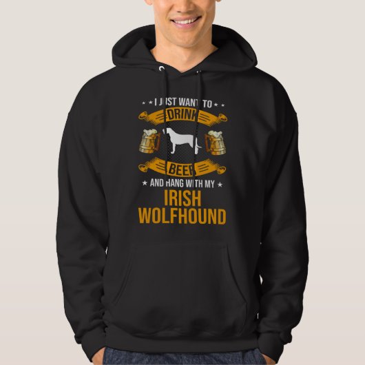 Drink Beer and Hang with My Irish Wolfhound Dog Hoodie (Voorkant)