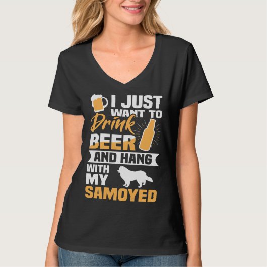 Drink Beer And Hang With My Samoyed  Dog T-shirt (Voorkant)