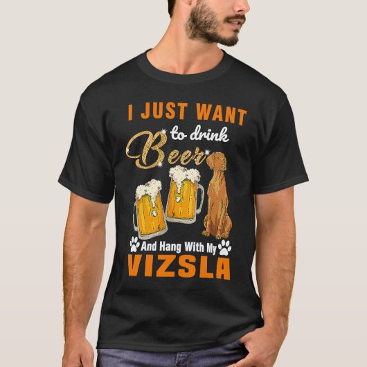 Drink Beer And Hang With My VIZSLA T-shirt (Voorkant)
