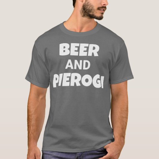 Drink Beer Eat Pierogi Funny Pierogies Polish T-shirt (Voorkant)