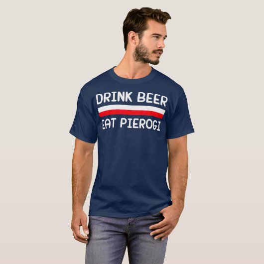 Drink Beer Eat Pierogi Polen Vlag Poolse Gift T-shirt (Voorkant volledig)