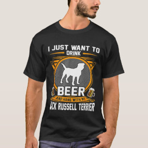 Drink Beer en hang met mijn Jack Russell Terrier D T-shirt
