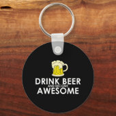 Drink Beer en wordt Geweldige Sleutelhanger (Voorkant)
