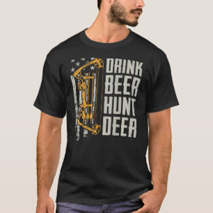 Drink Beer Hunt Deer Bow Hunting Archery Drink T-shirt