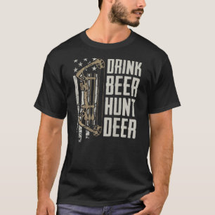 Drink Beer Hunt Deer Funny Archery Bow Hunting (O T-shirt