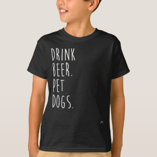 Drink Beer. Pet Dogs. Hondenliefhebber T-shirt