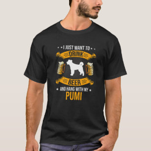 Drink bier en hang met mijn pumi Hondenliefhebber T-shirt