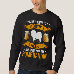 Drink bier en hangen met mijn Pommeren Hondenliefh Trui