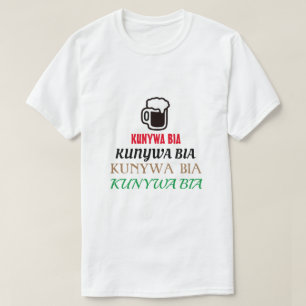 drink bier in Swahili (kunywa bia) T-shirt