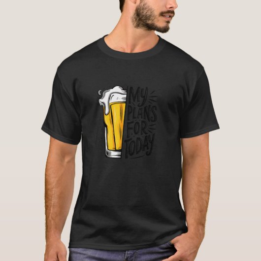 Drink bier is mijn plan voor vandaag t-shirt (Voorkant)