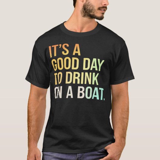 Drink Boat Fun Day Boating Relaxation T-shirt (Voorkant)