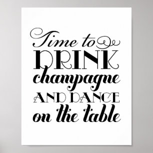 Drink Champagne en Dance Black White Wedding Sign Poster