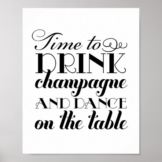 Drink Champagne en Dance Black White Wedding Sign Poster (Voorkant)