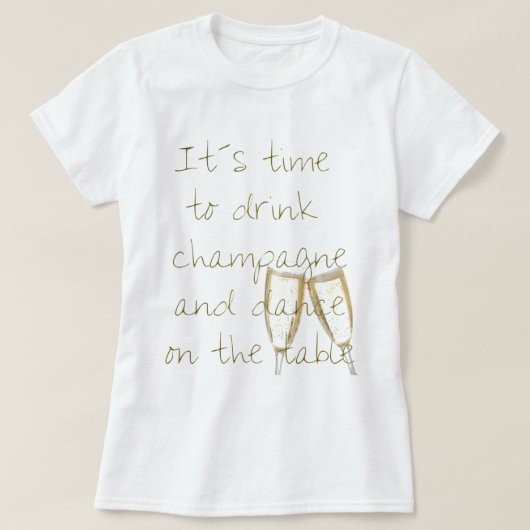 Drink champagne t-shirt (Design voorkant)