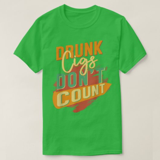 Drink Cigs Dont Count  T-shirt (Design voorkant)