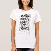 Drink cocktails redden de planeet t-shirt (Voorkant)