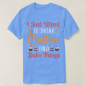 Drink Coffee And Bake Fun Baker Baking Cookies Lov T-shirt (Design voorkant)